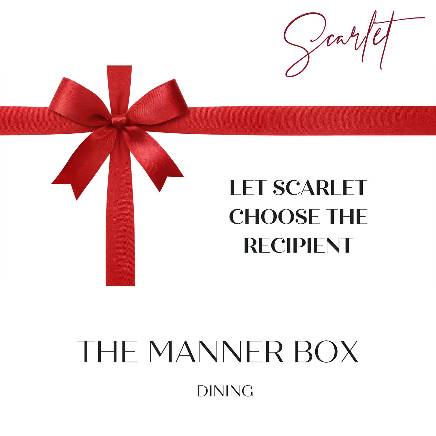 Gift A Manner Box - Scarlet Will Choose The Recipient